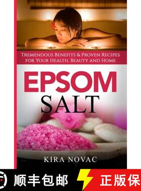 预订 Epsom Salt: Tremendous Benefits & Proven Recipes for Your Health, Beauty and Home [9781800950009]