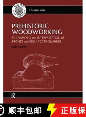 【3-4周达】Prehistoric Woodworking: The Analysis and Interpretation of Bronze and Iron Age Toolmakers [9780905853345]