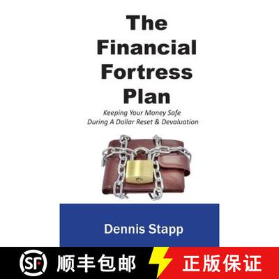 【3-4周达】The Financial Fortress Plan: Keeping Your Money Safe During A Dollar Reset & Devaluation [9780985866334]