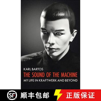 【3-4周达】The Sound of the Machine: My Life in Kraftwerk and Beyond [9781915841193]
