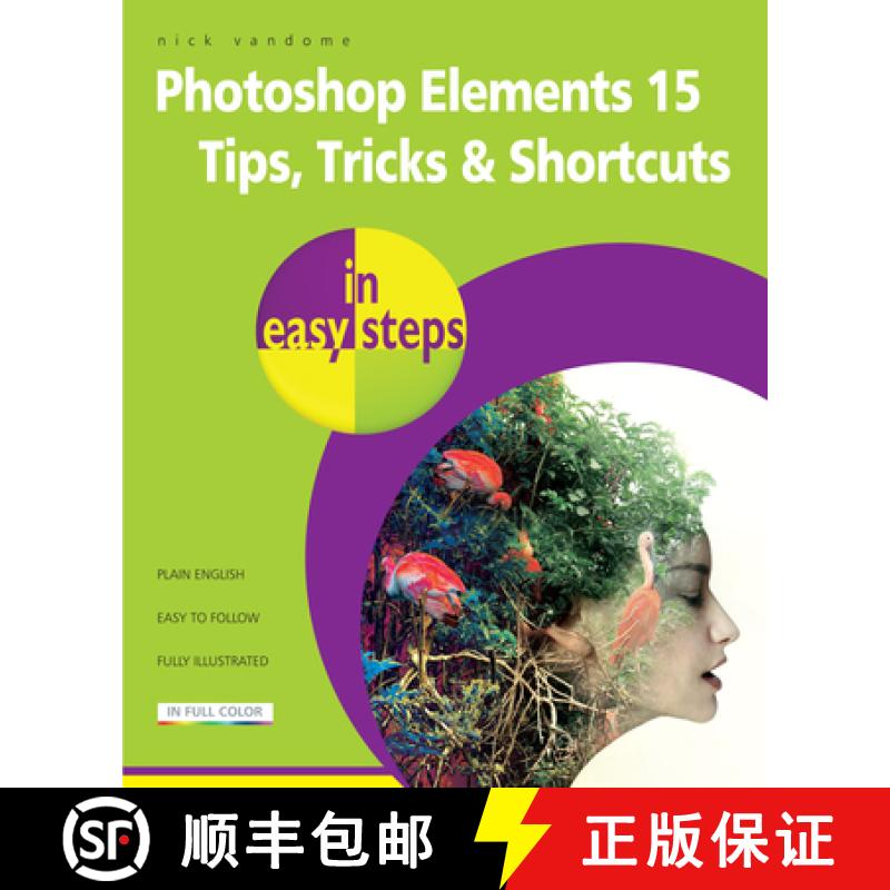 【3-4周达】Photoshop Elements 15 Tips Tricks & Shortcuts in Easy Steps [9781840787672]