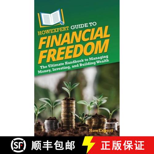 【3-4周达】精装 HowExpert Guide to Financial Freedom: The Ultimate Handbook to Managing Money, Invest... [9781962386784]