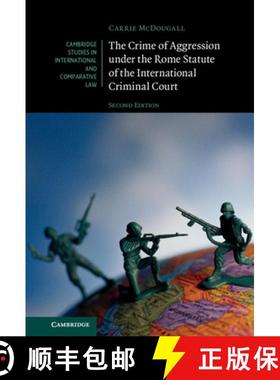 【3-4周达】The Crime of Aggression under the Rome Statute of the International Criminal Court [9781108488204]