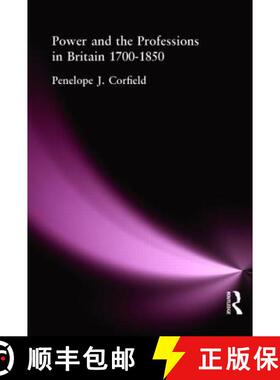 【3-4周达】Power and the Professions in Britain 1700-1850 [9780415222655]