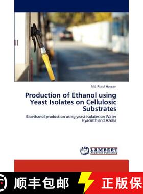 预订 Production of Ethanol using Yeast Isolates on Cellulosic Substrates [9783847303381]