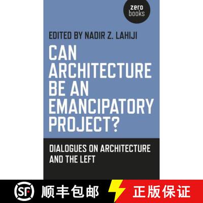 【3-4周达】Can Architecture Be an Emancipatory Project? - Dialogues on Architecture and the Left: Dia... [9781782797371]