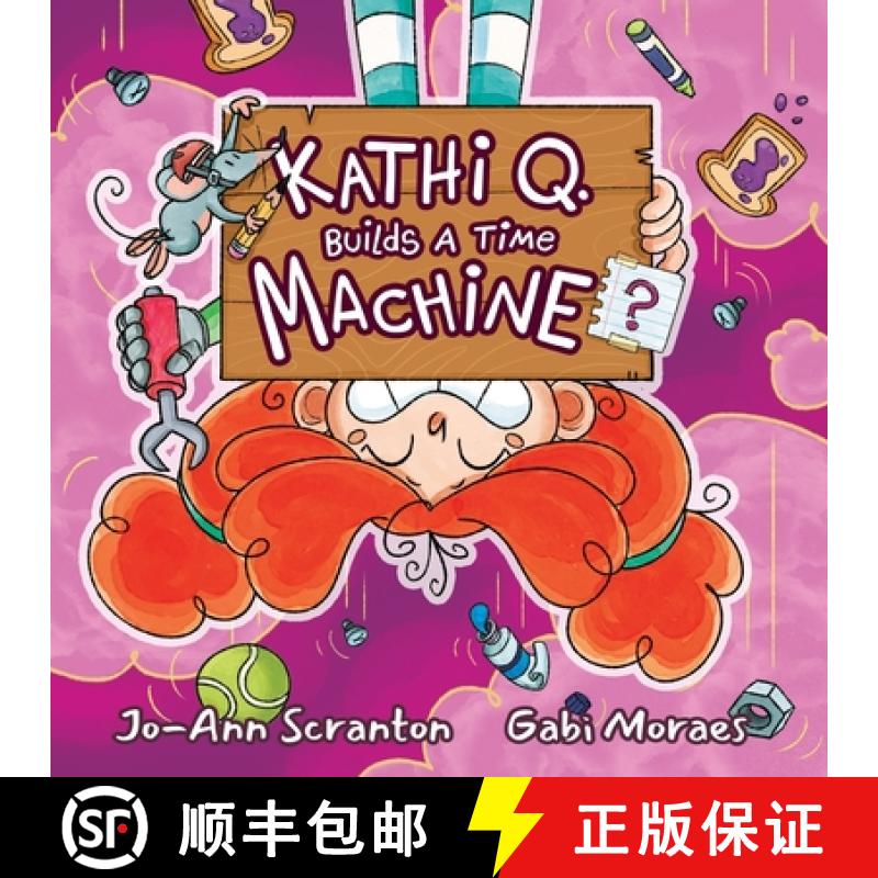 【2-3周达】Kathi Q. Builds A Time Machine? [9781998426027]