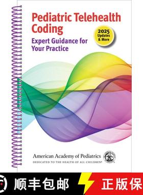 【3-4周达】Pediatric Telehealth Coding: Expert Guidance for Your Practice [9781610027601]