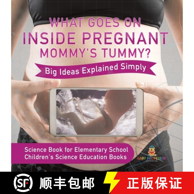【2-3周达】What Goes On Inside Pregnant Mommy's Tummy? Big Ideas Explained Simply - Science Book for ... [9798869437167]