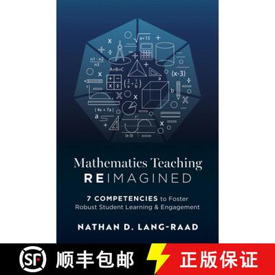 【3-4周达】Mathematics Teaching Reimagined: Seven Competencies to Foster Robust Student Learning and ... [9798893740073]