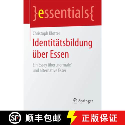 【3-4周达】Identitatsbildung UEber Essen: Ein Essay UEber normale Und Alternative Esser (1. Aufl. 2016) [9783658133085]
