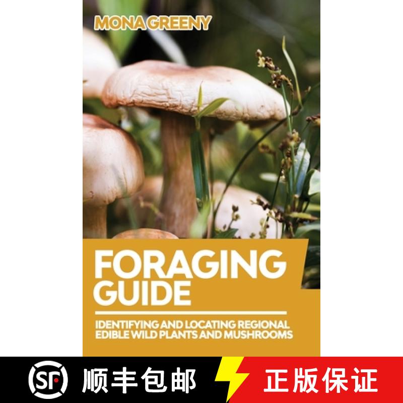 【3-4周达】Foraging Guide: Identifying and Locating Regional Edible Wild Plants and Mushrooms [9781955786164]