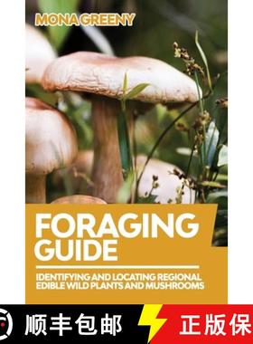 【3-4周达】Foraging Guide: Identifying and Locating Regional Edible Wild Plants and Mushrooms [9781955786164]
