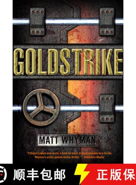 【3-4周达】Goldstrike: A Thriller (Reprint) (Reprint) [9781416995111]