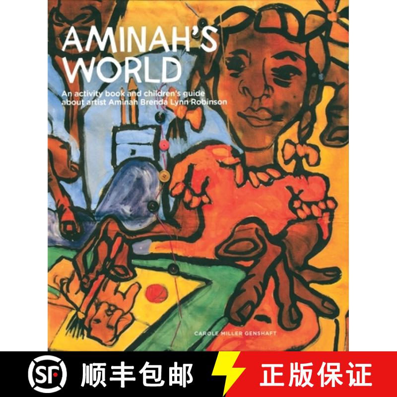 【3-4周达】Aminah's World: An Activity Book and Children's Guide about Artist Aminah Brenda Lynn Robi... [9780918881359]