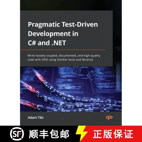 预订 Pragmatic Test-Driven Development in C# and .NET: Write loosely coupled, documented, and high-qu... [9781803230191]