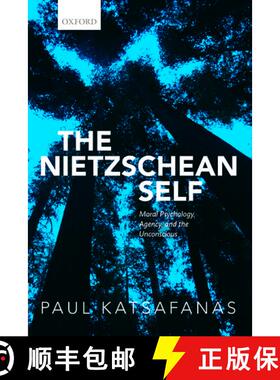 【3-4周达】The Nietzschean Self: Moral Psychology, Agency, and the Unconscious [9780198837107]
