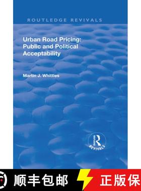 【3-4周达】Urban Road Pricing: Public and Political Acceptability [9781138709362]