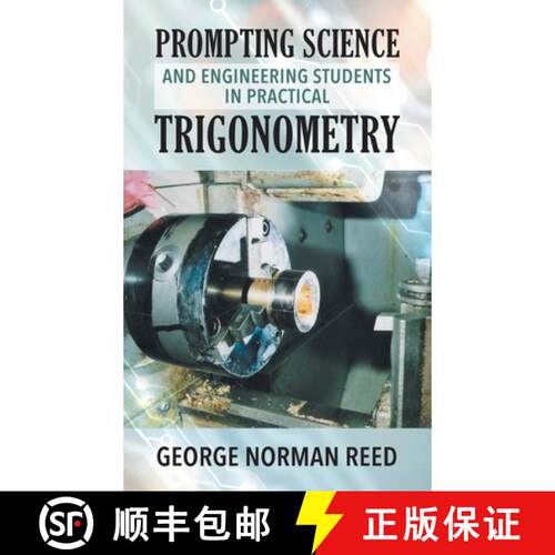 【3-4周达】精装 Prompting Science and Engineering Students in Practical Trigonometry George Norman Reed [9781952027376]