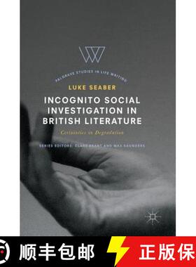 【3-4周达】Incognito Social Investigation in British Literature : Certainties in Degradation [9783319509617]