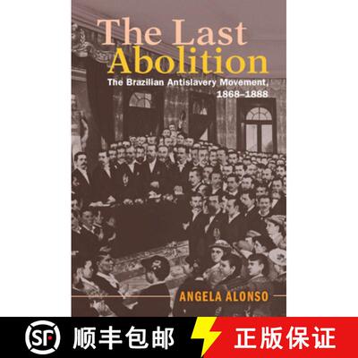 【3-4周达】The Last Abolition: The Brazilian Antislavery Movement, 1868-1888 [9781108421133]