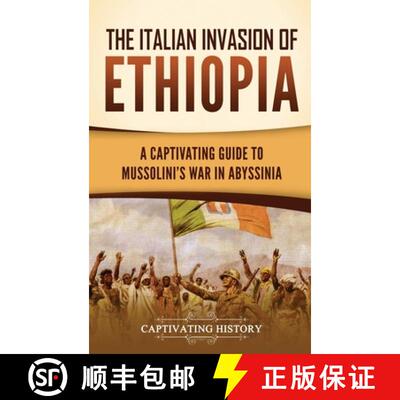 【3-4周达】精装 The Italian Invasion of Ethiopia: A Captivating Guide to Mussolini's War in Abyssinia [9781637168523]