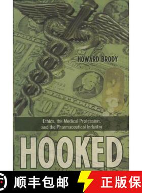 【3-4周达】Hooked : How Medicine's Dependence on the Pharmaceutical Industry Undermines Professional ... [9780742552180]