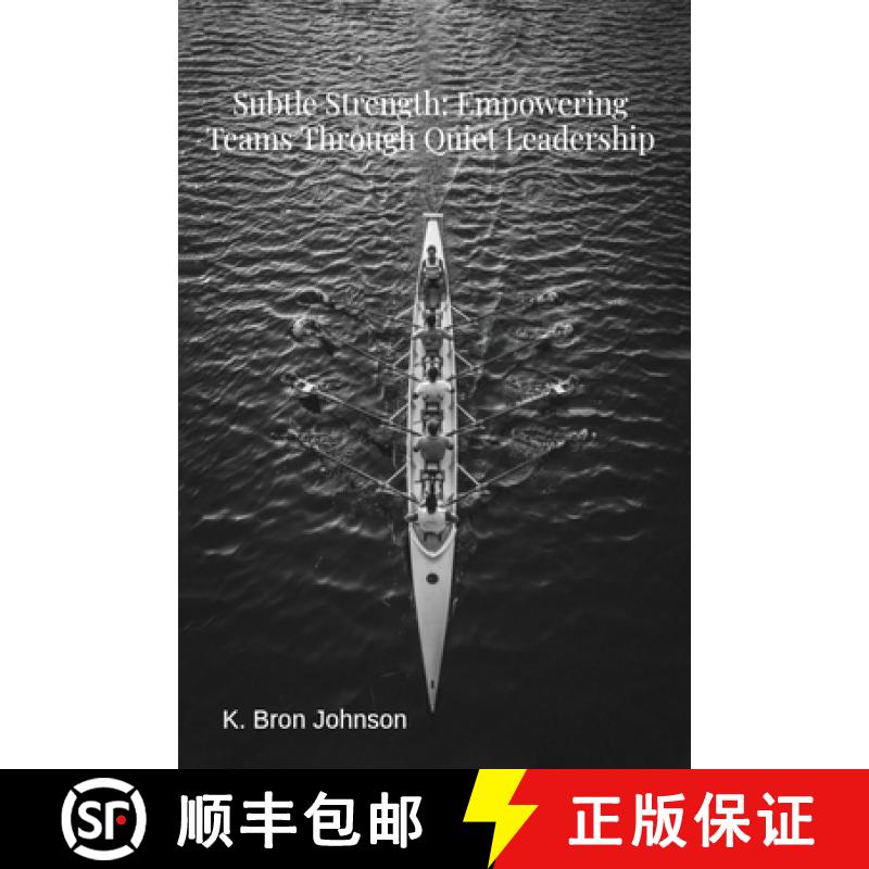 【2-3周达】Subtle Strength: Empowering Teams Through Quiet Leadership [9781068896330]