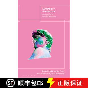 【3-4周达】Patriarchy in Practice: Ethnographies of Everyday Masculinities [9780755640089]