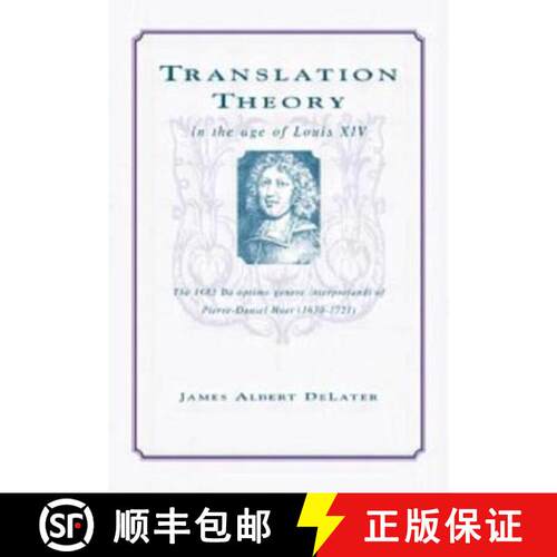 【3-4周达】Translation Theory in the Age of Louis XIV: The 1683 De Optimo Genere Interpretandi (on th... [9781900650557]