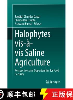 【3-4周达】Halophytes vis-à-vis Saline Agriculture : Perspectives and Opportunities for Food Security [9789819731565]