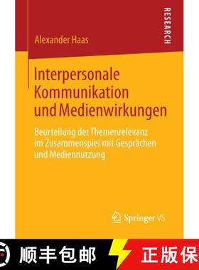 【3-4周达】Interpersonale Kommunikation und Medienwirkungen : Beurteilung der Themenrelevanz im Zusam... [9783658002985]