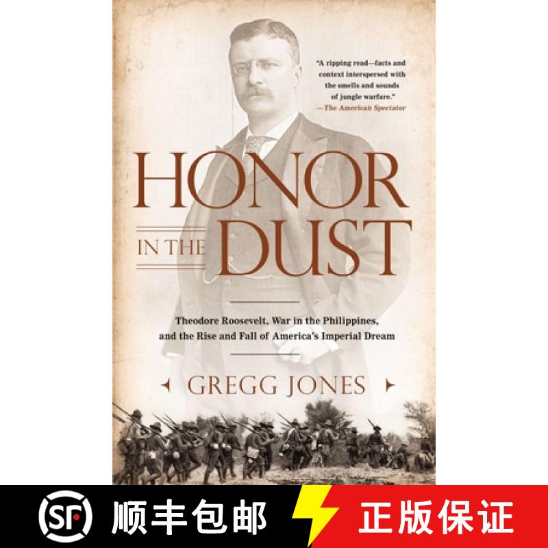【3-4周达】Honor in the Dust: Theodore Roosevelt, War in the Philippines, and the Rise and Fall of Am... [9780451239181]