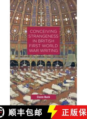 【3-4周达】Conceiving Strangeness in British First World War Writing [9781137471642]