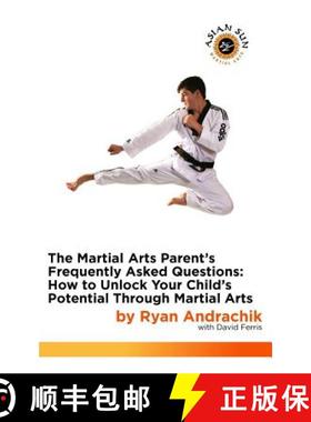 预订 The Martial Arts Parent's Frequently Asked Questions: How to Unlock Your Child's Potential Throu... [9780692284094]