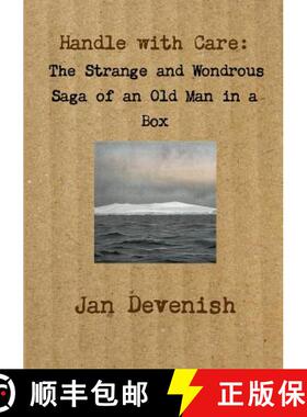 【3-4周达】Handle with Care: The Strange and Wondrous Saga of an Old Man in a Box [9781326246051]