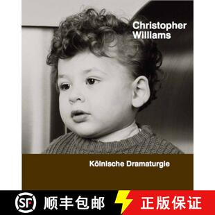 【3-4周达】Christopher Williams: Koelnische Dramaturgie [9783753304571]