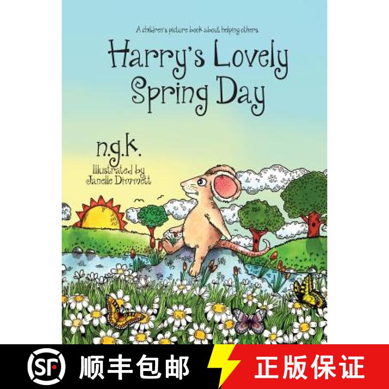 【2-3周达】Harry's Lovely Spring Day: Harry The Happy Mouse: Teaching children the value of kindness. [9780993367069]