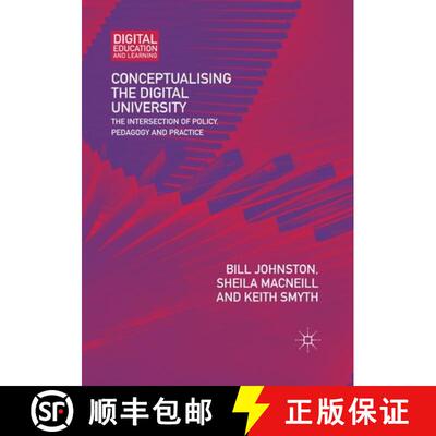 【3-4周达】Conceptualising the Digital University : The Intersection of Policy, Pedagogy and Practice [9783030404420]