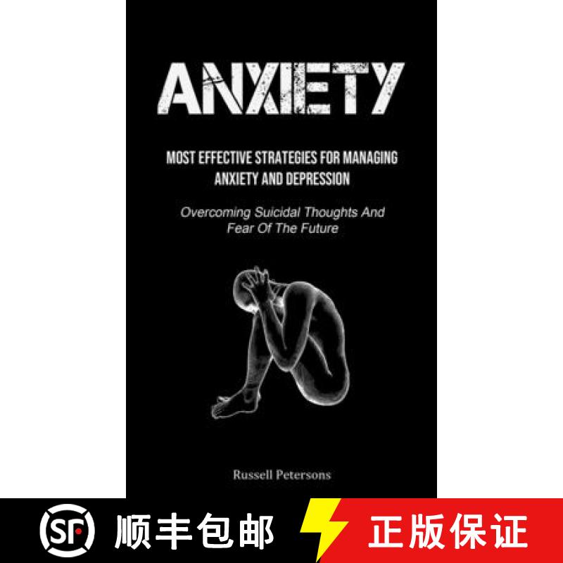 【3-4周达】Anxiety: Most Effective Strategies For Managing Anxiety And Depression (Overcoming Suicida... [9781915162236]