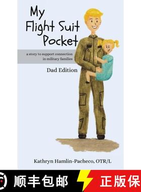 【3-4周达】My Flight Suit Pocket, Dad Edition: A Story to Support Connection During Deployments, Dad ... [9798989855216]
