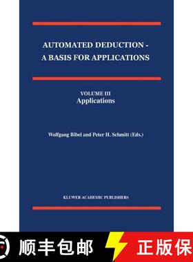 【3-4周达】Automated Deduction - A Basis for Applications Volume I Foundations - Calculi and Methods ... [9789048150526]