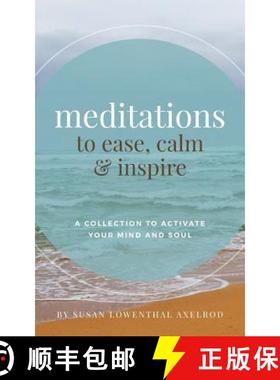 【3-4周达】Meditations to Ease, Calm, and Inspire: A Collection to Activate Your Mind and Soul [9780578532974]