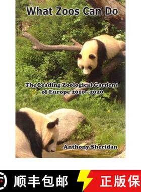 【3-4周达】What Zoos Can Do (including 2013 Update): The Leading Zoological Gardens of Europe 2010 - ... [9783865231833]