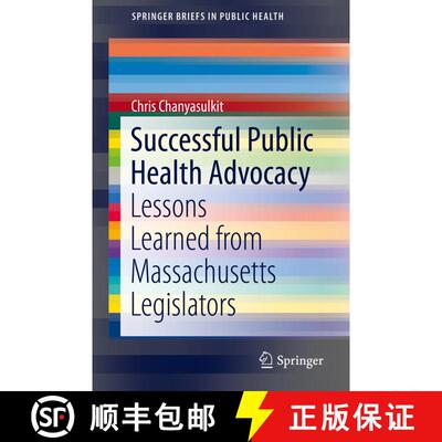 【3-4周达】Successful Public Health Advocacy : Lessons Learned from Massachusetts Legislators [9783030302863]