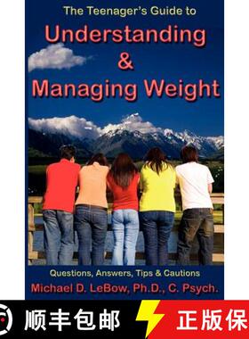 【3-4周达】The Teenager's Guide to Understanding & Managing Weight: Questions, Answers, Tips & Cautions [9781596300729]