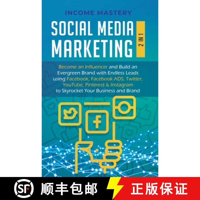 【3-4周达】Social Media Marketing: 2 in 1: Become an Influencer & Build an Evergreen Brand with Endle... [9781647772017]