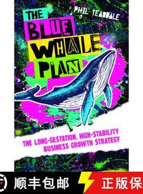预订 The Blue Whale Plan : The long-gestation, high-stability business growth strategy [9781788605731]