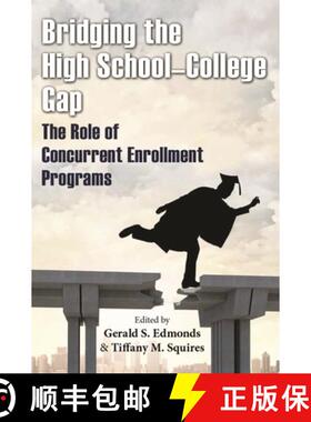 预订 Bridging the High School-College Gap: The Role of Concurrent Enrollment Programs [9780815634324]