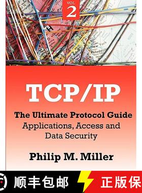 【3-4周达】TCP/IP - The Ultimate Protocol Guide: Volume 2 - Applications, Access and Data Security [9781599424934]